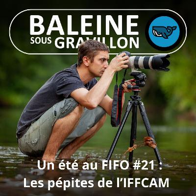 BEST OF D'ÉTÉ #21 : Quelques pépites naturalistes (Les garçons de l'IFFCAM)