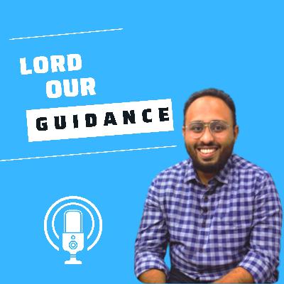 LORD OUR GUIDANCE