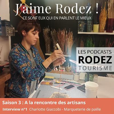 S3#1 A LA RENCONTRE DES ARTISANS - Interview de Charlotte Giaccobi, artisan d'art créatrice en marqueterie de paille