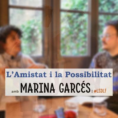L'Amistat i la Possibilitat amb Marina Garcés