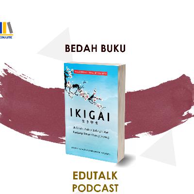 Bedah Buku Ikigai Karya Hector Garcia dan Francesc Miralles