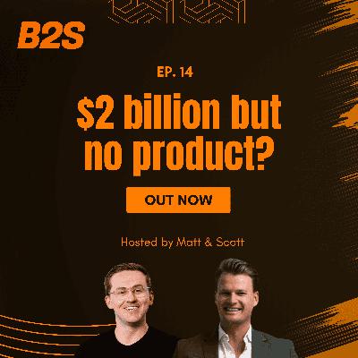 $2B for No Product, Robots Under $3K & Australia's Massive Miss