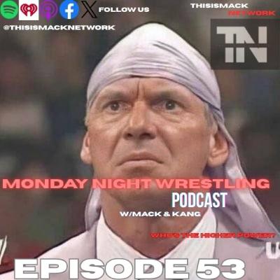 Monday Night Wrestling Podcast Ep053 | Who's The Higher Power? Monday Night Wrestling Podcast Ep053 | Who's The Higher Power?