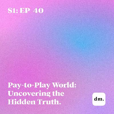 Digital Marketing is Pay-to-Play: Uncovering the Truth
