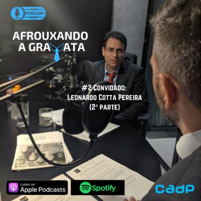 #2 Convidado: Leonardo Cotta Pereira (2ª parte)