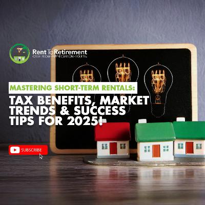 Mastering Short-Term Rentals: Tax Benefits, Market Trends & Success Tips for 2025!