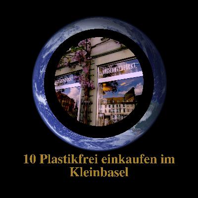 10 Plastikfrei einkaufen im Kleinbasel