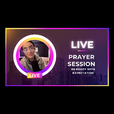 Live Prayer Session #101 Live Prayer Session #101