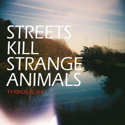 Event Preview: Streets Kill Strange Animals