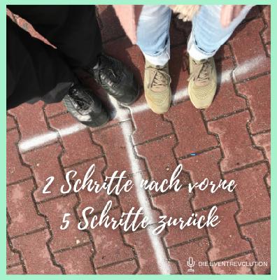 2 Schritte nach vorne, 5 Schritte zurück