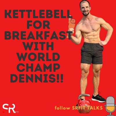 ALL ABOUT KETTLEBELLS WITH DENNIS THE WORLD CHAMPION ALL ABOUT KETTLEBELLS WITH DENNIS THE WORLD CHAMPION