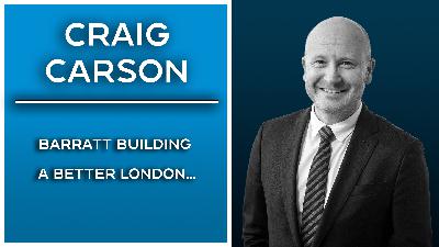 Craig Carson: Barratt building a better London…