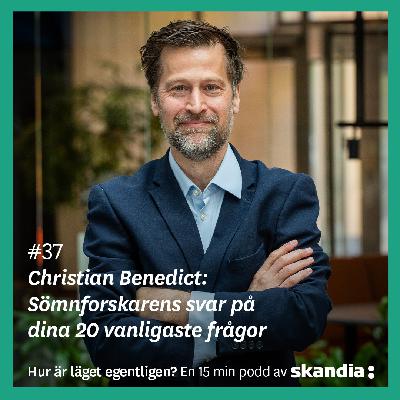 #37 Christian Benedict: Sömnforskarens svar på dina 20 vanligaste frågor