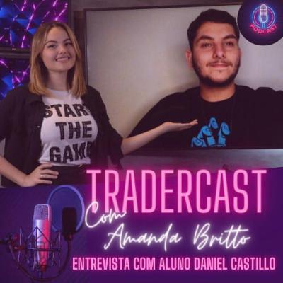 TraderCast Ep2 - Daniel Castillo