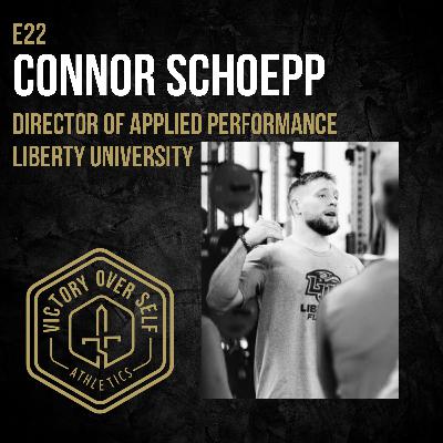E22 || Connor Schoepp, Director of Applied Performance, Liberty University