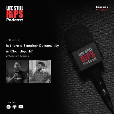 Is there a Sneakers Commmunity in Chandigarh? ft. Siddhant Chalana