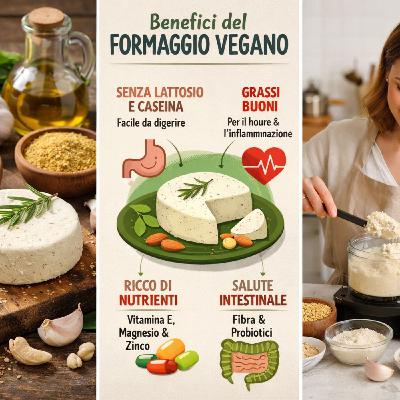 Formaggio vegano, cos'è, quali vantaggi e come si prepara in casa