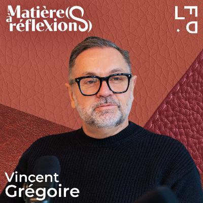 #8 - Vincent Grégoire décrypte l’air du temps #8 - Vincent Grégoire décrypte l’air du temps