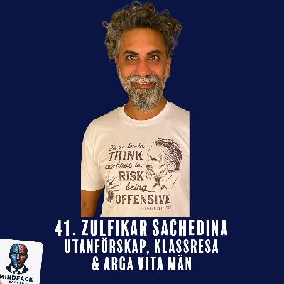 41. Zulfikar Sachedina - Utanförskap, Jordan Peterson & Arga Vita Män