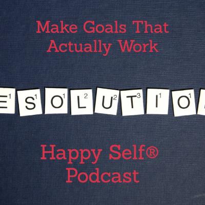 Episode 31: New Year - New You. Setting Goals That Actually Work For The Long Haul