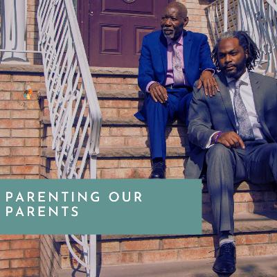 Parenting Our Parents | GMCBOMC | S2 E7