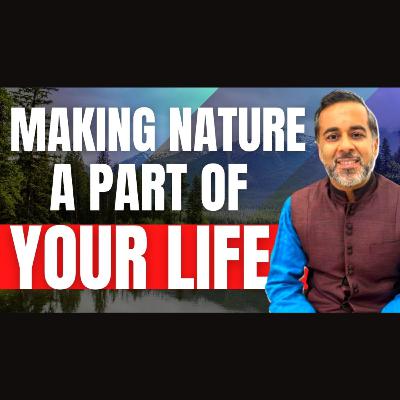 Making nature a part of your life