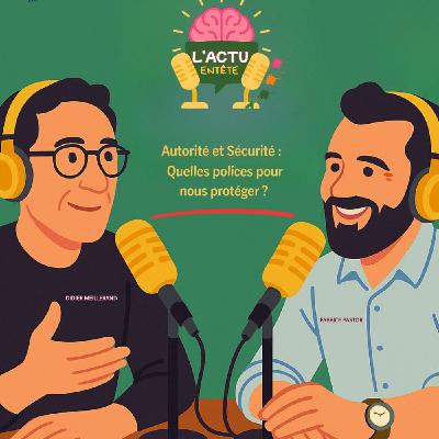 Épisode 21 : Autorité et Sécurité : Quelles Polices Pour Nous Protéger ?