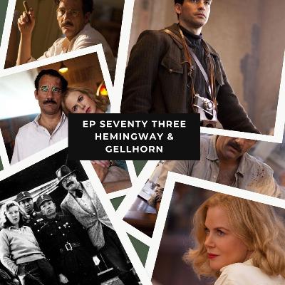 Ep 73 – Hemingway & Gellhorn – Who is the Better War Correspondent?