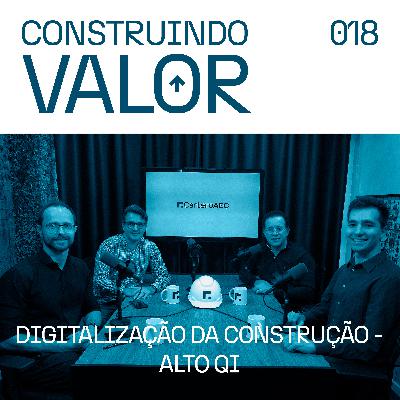 Construindo Valor 018 | Digitalização da construção - AltoQi Construindo Valor 018 | Digitalização da construção - AltoQi