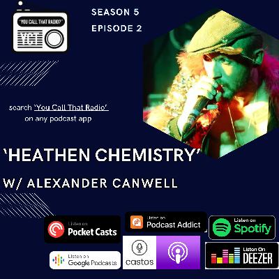 'Heathen Chemistry' w/ Alexander Canwell