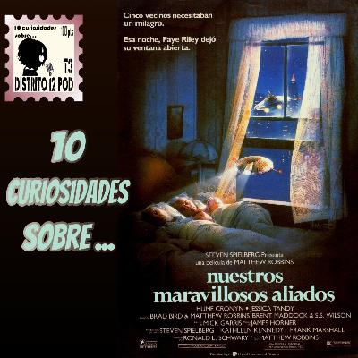 D12 - 3x27 10 curiosidades sobre Nuestros maravillosos aliados