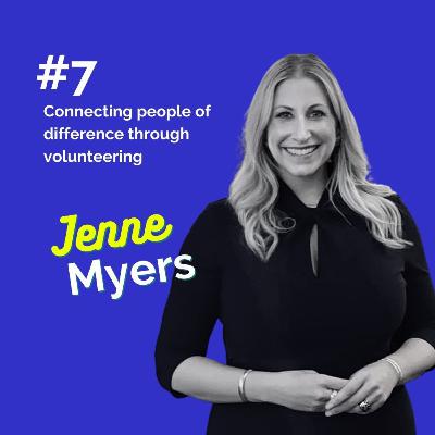 Connecting People of Difference Through Volunteering with Jenne Myers