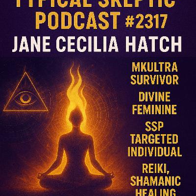 MKUltra • Divine Feminine • SSP/ Targeted Individual • Reiki • Shaman - Jane Hatch - TSP # 2317 MKUltra • Divine Feminine • SSP/ Targeted Individual • Reiki • Shaman - Jane Hatch - TSP # 2317