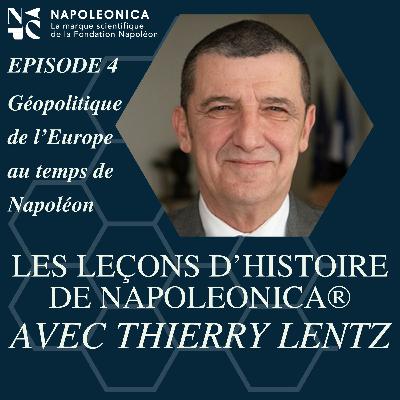 Les leçons d’Histoire de Napoleonica® - Géopolitique de l’Europe au temps de Napoléon