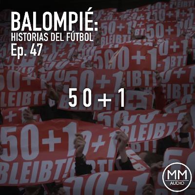 Ep. 47 - 50+1