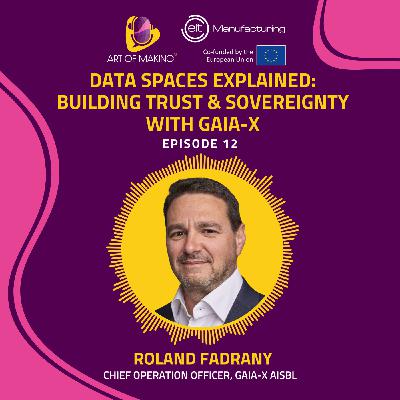 #12 – Data spaces explained: building trust & sovereignty with Gaia-X – Roland Fadrany