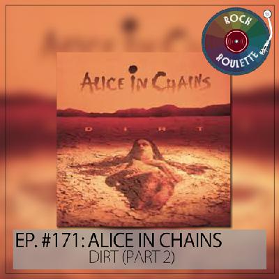 Episode 170 – Alice in Chains – Dirt – Part 1