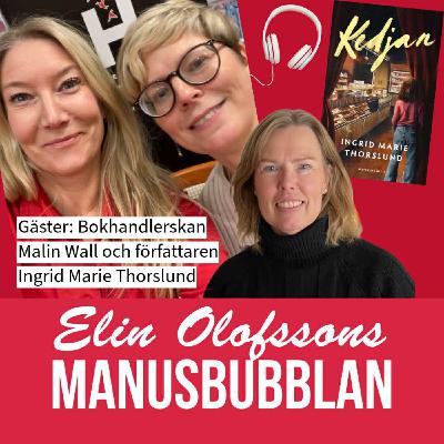 Manusbubblan gästas av Ingrid Marie Thorslund och Malin Wall