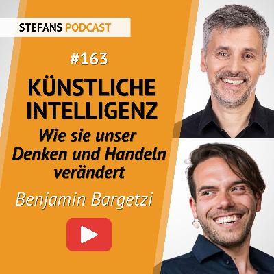 #163 - Wie Künstliche Intelligenz unser Denken und Handeln verändert #163 - Wie Künstliche Intelligenz unser Denken und Handeln verändert