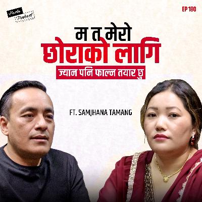 I am ready to sacrifice my life for my son | Samjhana Lama | Harka Podcast