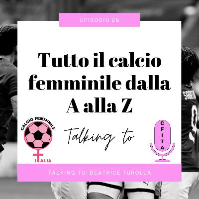Talking to: Beatrice Turolla, collaboratrice di Lady Soccer Talking to: Beatrice Turolla, collaboratrice di Lady Soccer