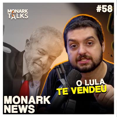 LULA É CAPACHO DOS GLOBALISTAS - Monark News #58