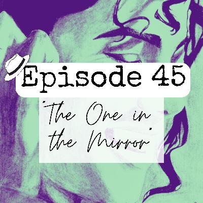 S1x45 "The One in the Mirror"
