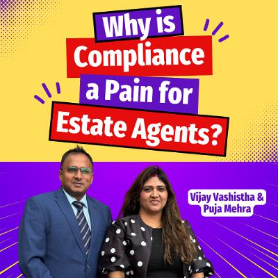 Why is Compliance a Pain for Estate Agents? - Ep. 2513