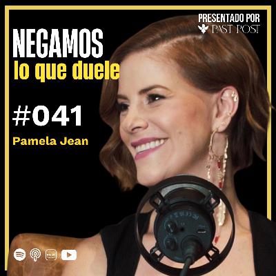 Negamos lo que duele con Pamela Jean Zetina | Antes de Morir Podcast Ep. 41