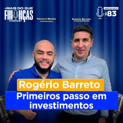 EPISÓDIO #83 ROGÉRIO BARRETO EPISÓDIO #83 ROGÉRIO BARRETO