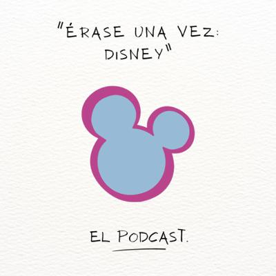 “Érase una vez: Disney” “Érase una vez: Disney”