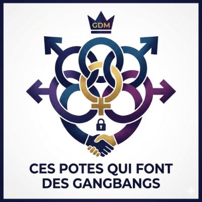Ces potes qui font des GangBangs