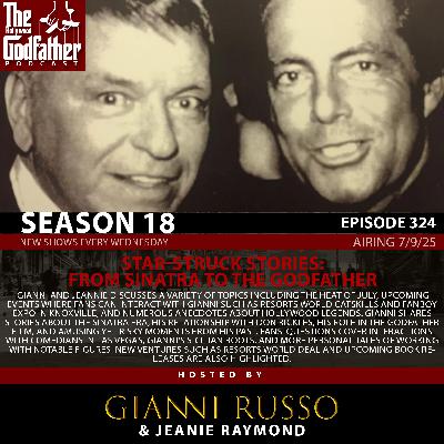 Season 18 - Episode 324 - Star-Struck Stories: From Sinatra to the Godfather Season 18 - Episode 324 - Star-Struck Stories: From Sinatra to the Godfather