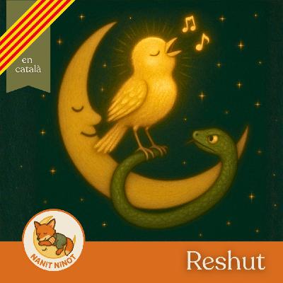 Reshut: la serp i l’ocell daurat | Conte per dormir + respiració guiada Reshut: la serp i l’ocell daurat | Conte per dormir + respiració guiada